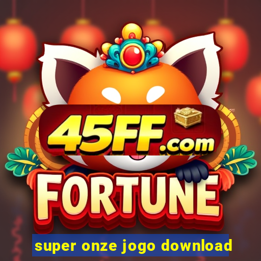 super onze jogo download